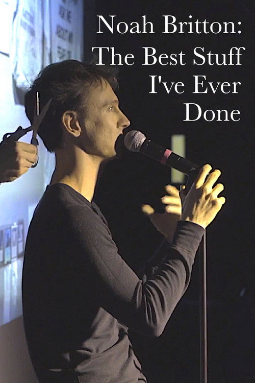 Постер фильма «Noah Britton: The Best Stuff I've Ever Done»
