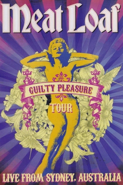 Постер фильма «Meat Loaf: Guilty Pleasure Tour - Live From Sydney»