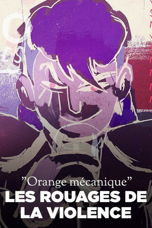 Постер фильма «« Orange mécanique » : les rouages de la violence»