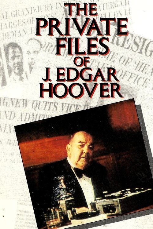 Постер фильма «The Private Files of J. Edgar Hoover»