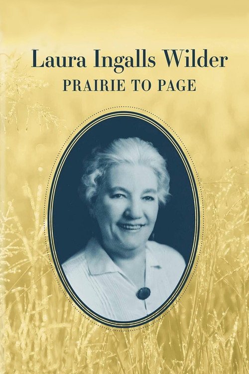 Постер фильма «Laura Ingalls Wilder: Prairie to Page»