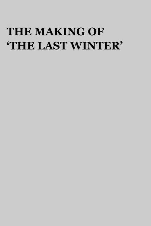 Постер фильма «The Making of 'The Last Winter'»