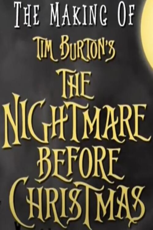 Постер фильма «The Making of Tim Burton's 'The Nightmare Before Christmas'»