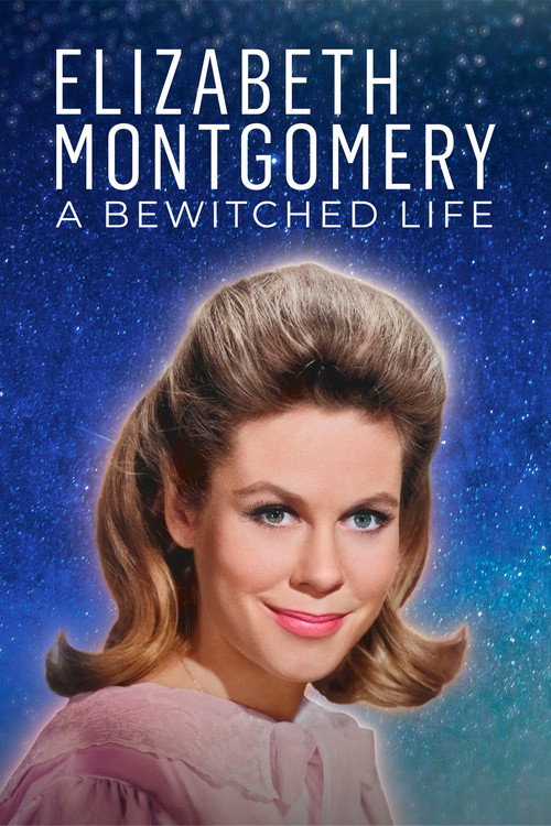Постер фильма «Elizabeth Montgomery: A Bewitched Life»