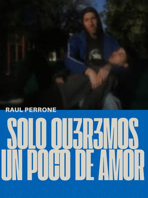 Постер фильма «Solo qu3r3mos un poco de amor»