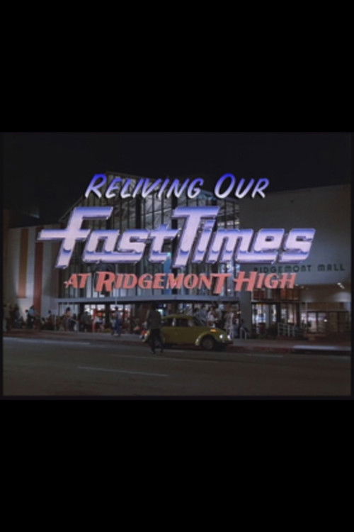 Постер фильма «Reliving Our Fast Times at Ridgemont High»