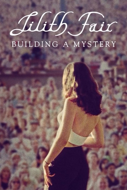Постер фильма «Lilith Fair: Building a Mystery»