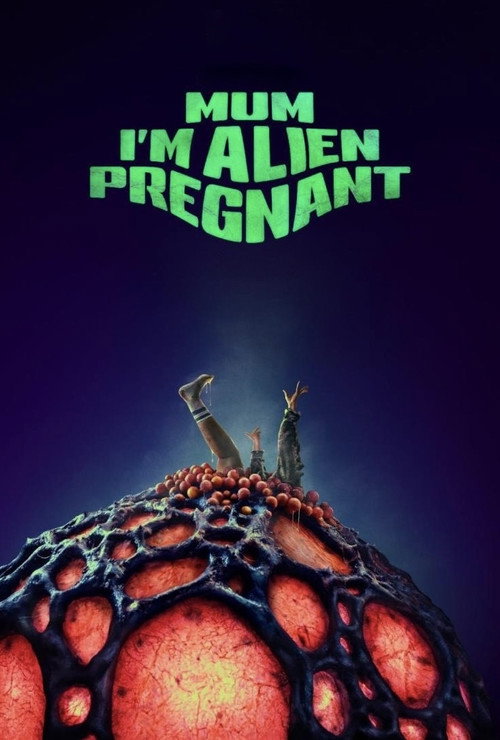 Постер фильма «Mum, I'm Alien Pregnant»