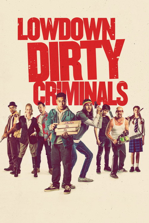 Постер фильма «Lowdown Dirty Criminals»