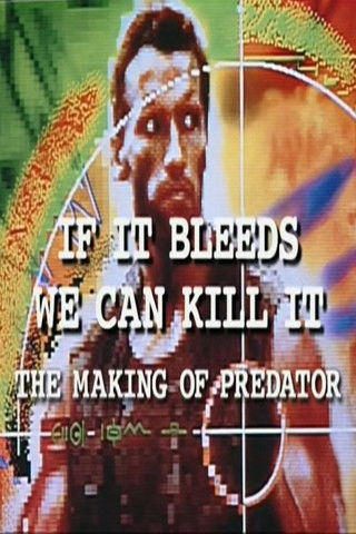 Постер фильма «If It Bleeds We Can Kill It: The Making of 'Predator'»