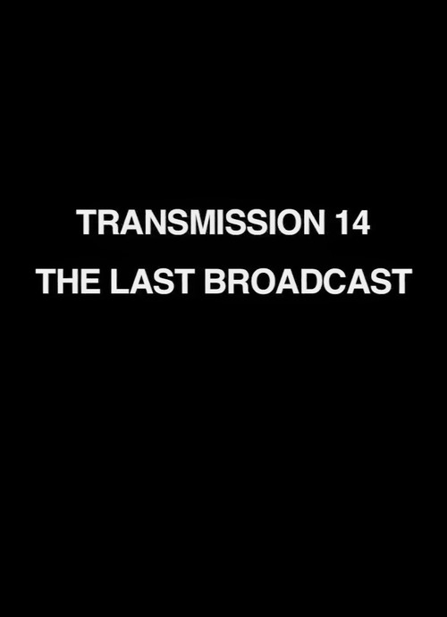 Постер фильма «Transmission 14: The Last Broadcast»
