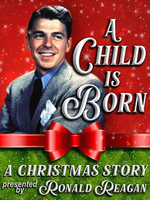 Постер фильма «A Child is Born: A Christmas Story Presented by Ronald Reagan»