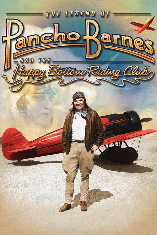 Постер фильма «The Legend of Pancho Barnes and the Happy Bottom Riding Club»