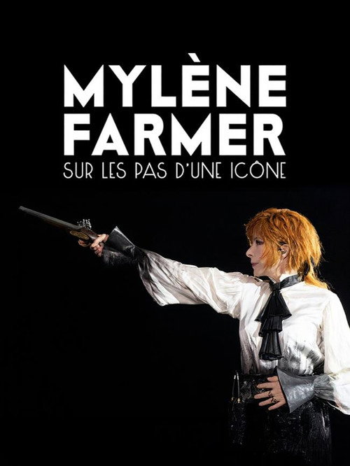 Постер фильма «Mylène Farmer : Sur les pas d'une icône»