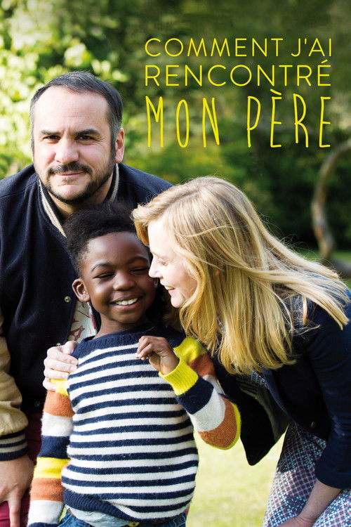 Постер фильма «Comment j'ai rencontré mon père»