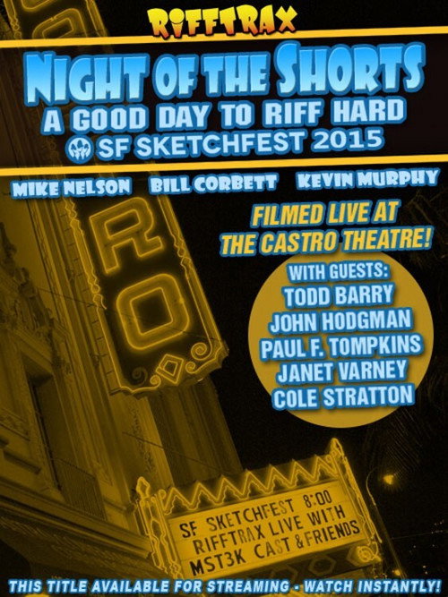 Постер фильма «Rifftrax Live: Night of the Shorts - SF Sketchfest 2015»
