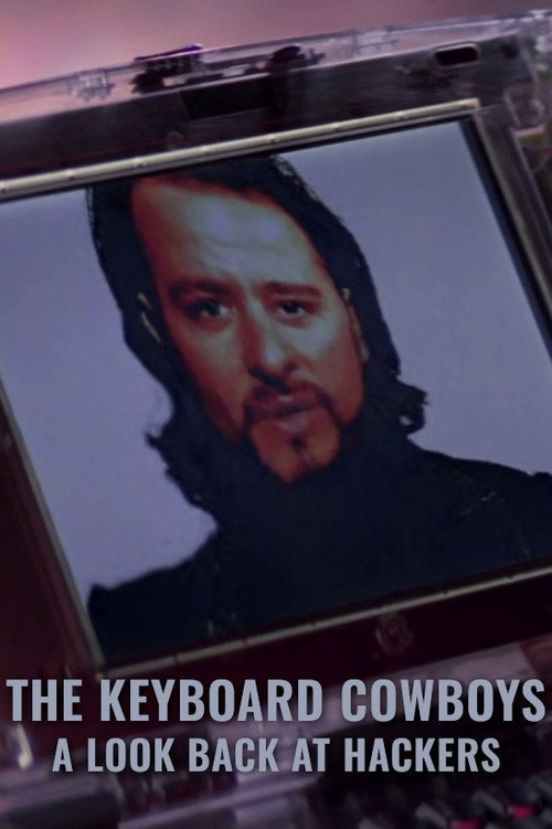 Постер фильма «The Keyboard Cowboys: A Look Back at Hackers»