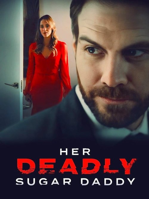 Постер фильма «Her Deadly Sugar Daddy»