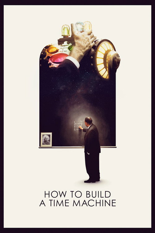 Постер фильма «How to Build a Time Machine»