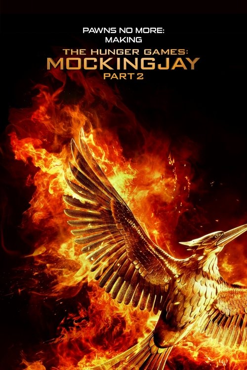Постер фильма «Pawns No More: The Making of The Hunger Games: Mockingjay Part 2»