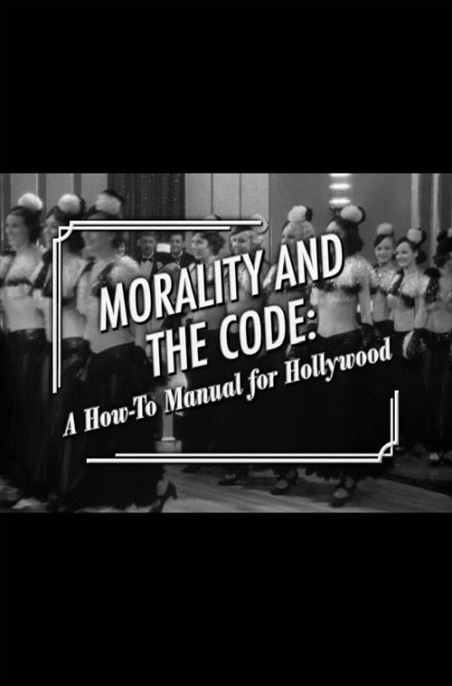 Постер фильма «Morality and the Code: A How-to Manual for Hollywood»