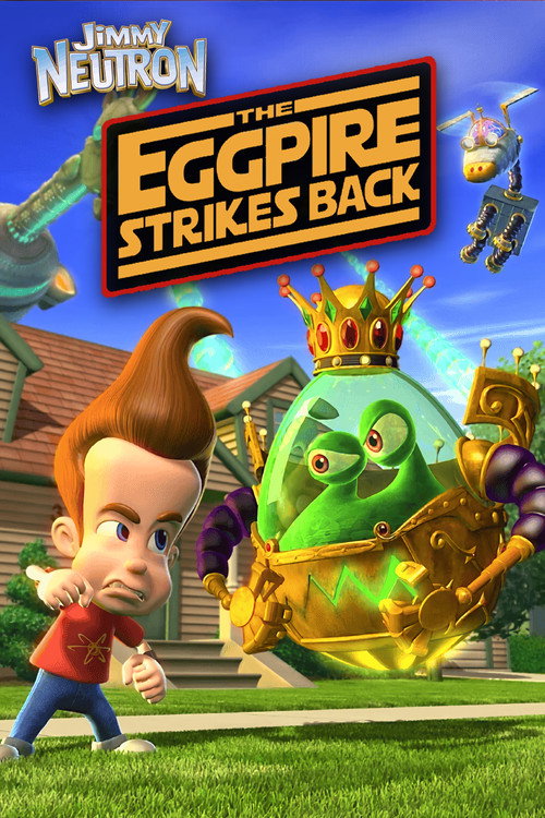 Постер фильма «Jimmy Neutron: The Eggpire Strikes Back»