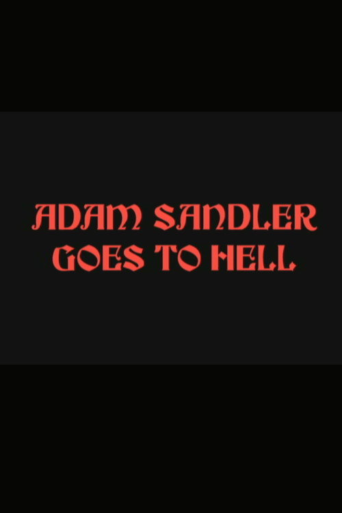 Постер фильма «Adam Sandler Goes to Hell»