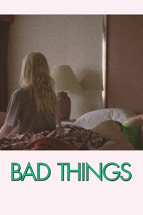 Постер фильма «Bad Things»