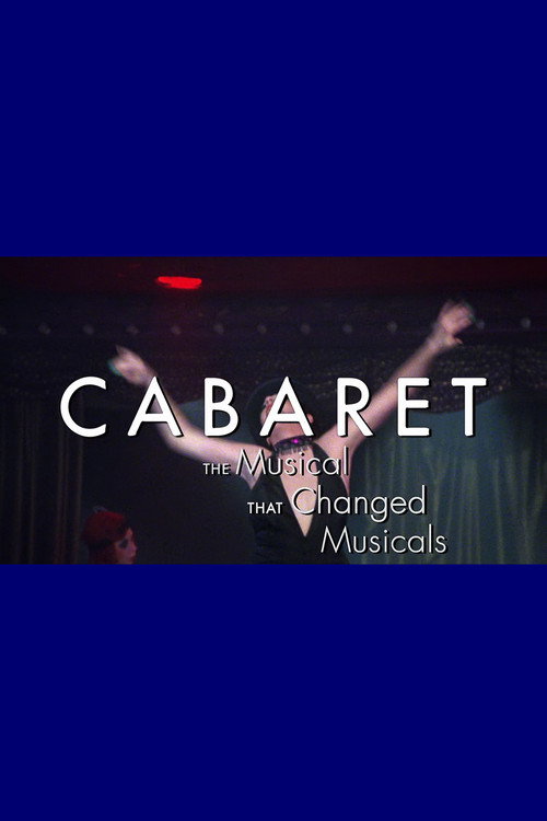 Постер фильма «Cabaret: The Musical That Changed Musicals»
