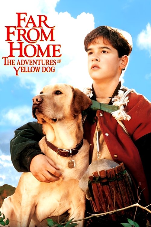 Постер фильма «Far from Home: The Adventures of Yellow Dog»
