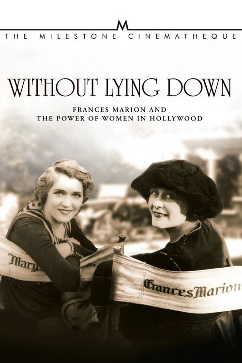 Постер фильма «Without Lying Down: Frances Marion and the Power of Women in Hollywood»