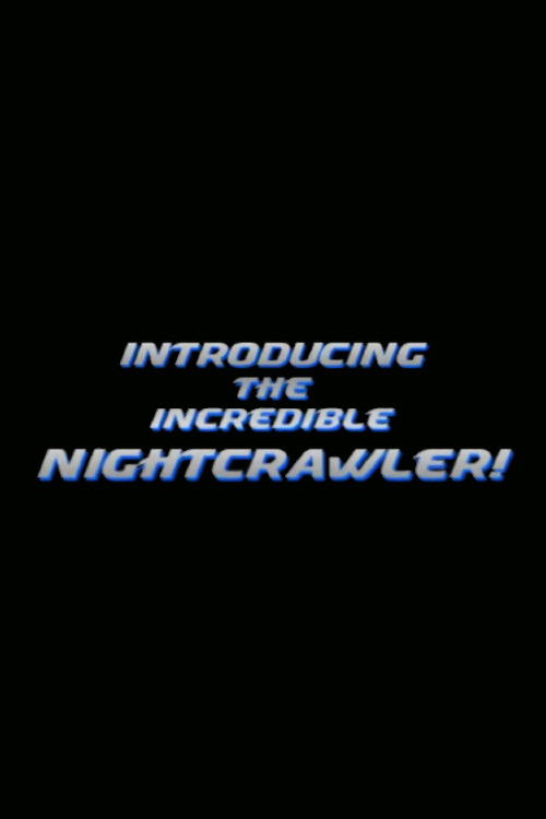 Постер фильма «Introducing the Incredible Nightcrawler!»