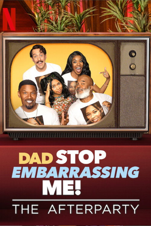 Постер фильма «Dad Stop Embarrassing Me - The Afterparty»