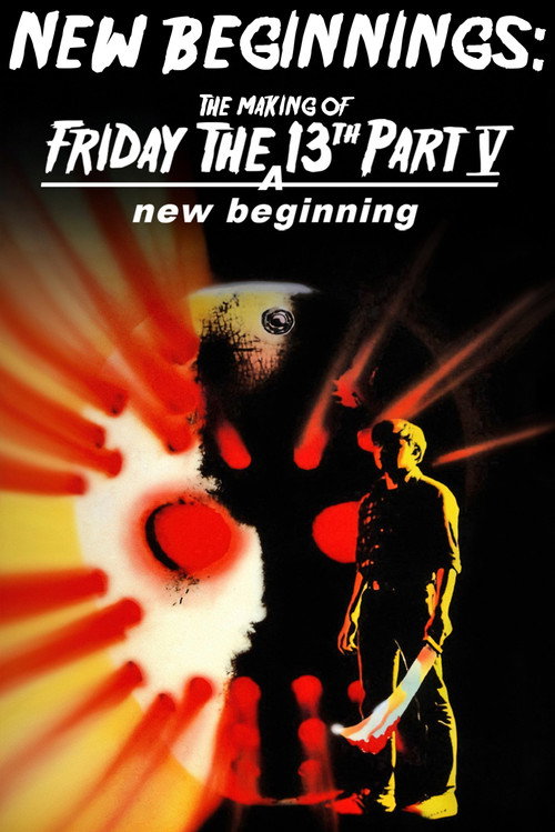 Постер фильма «New Beginnings: The Making of Friday the 13th Part V - A New Beginning»
