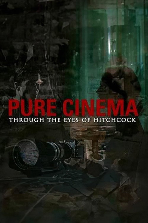 Постер фильма «Pure Cinema: Through the Eyes of Hitchcock»