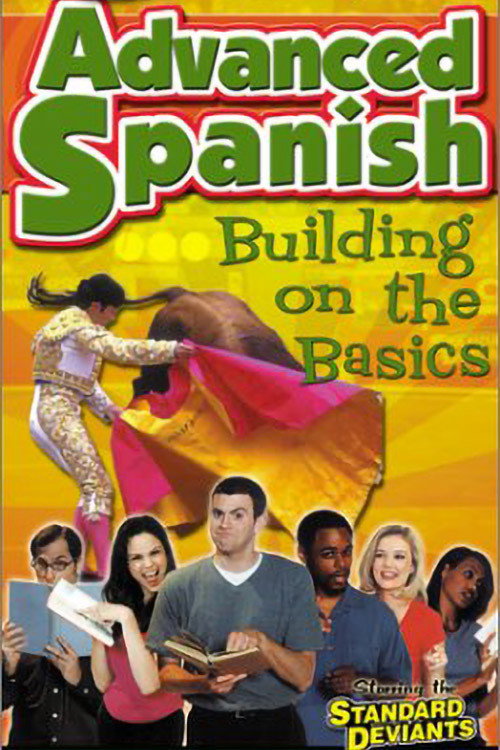 Постер фильма «Standard Deviants - The Constructive World of Advanced Spanish: Building on the Basics»