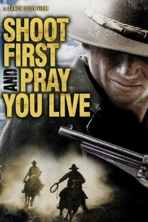 Постер фильма «Shoot First and Pray You Live (Because Luck Has Nothing to Do with It)»