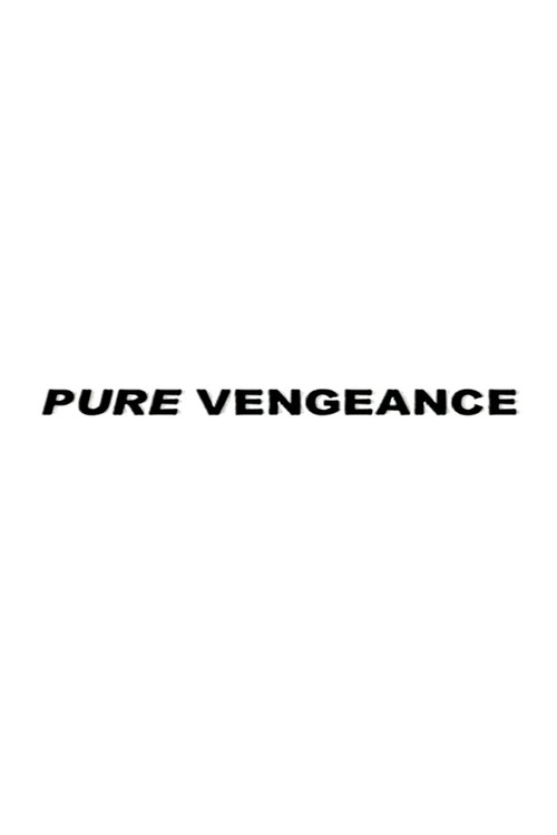 Постер фильма «Pure Vengeance»