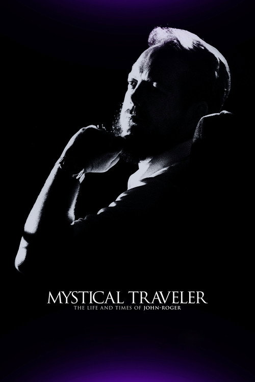 Постер фильма «Mystical Traveler: The Life and Times of Dr. John-Roger»