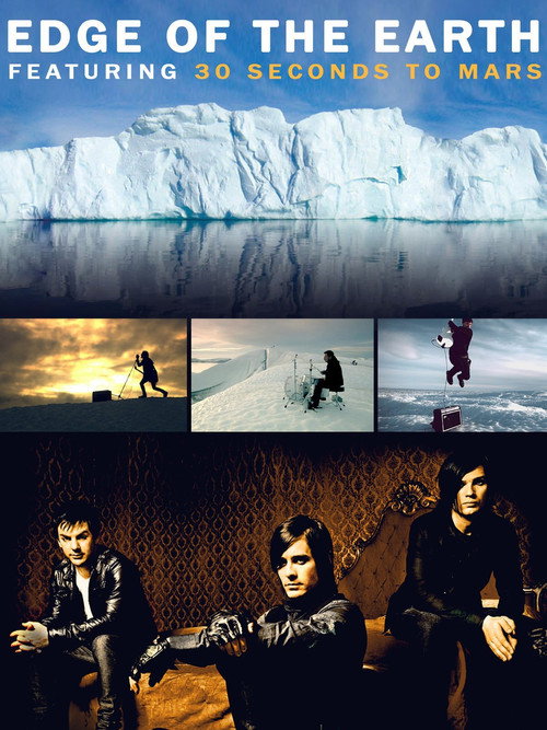 Постер фильма «Edge of the Earth featuring 30 Seconds To Mars»