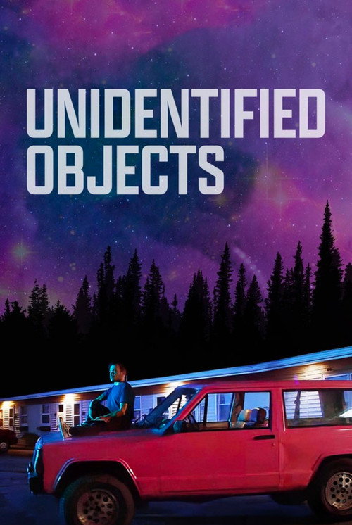 Постер фильма «Unidentified Objects»
