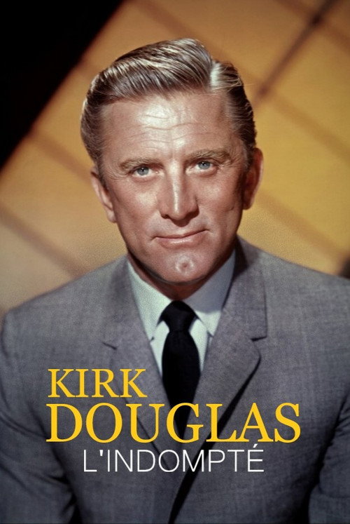 Постер фильма «Kirk Douglas, l'indompté»