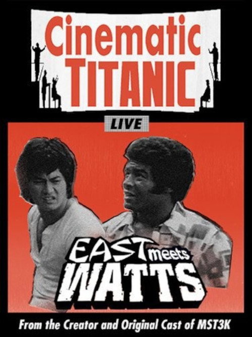 Постер фильма «Cinematic Titanic: East Meets Watts»