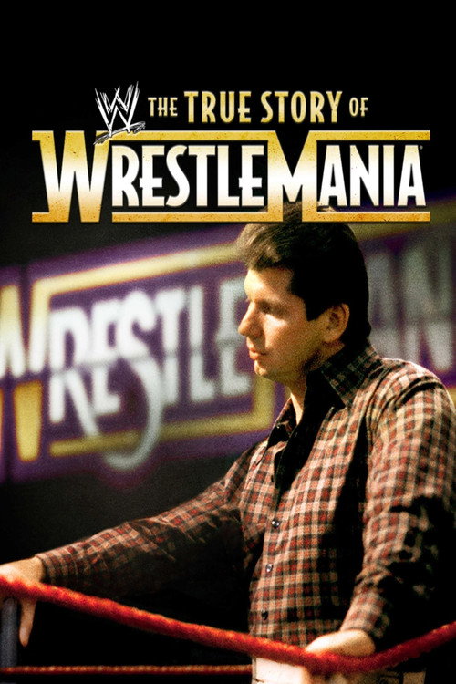 Постер фильма «The True Story of WrestleMania»