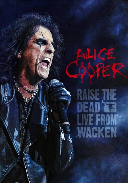 Постер фильма «Alice Cooper: Raise the Dead (Live from Wacken)»