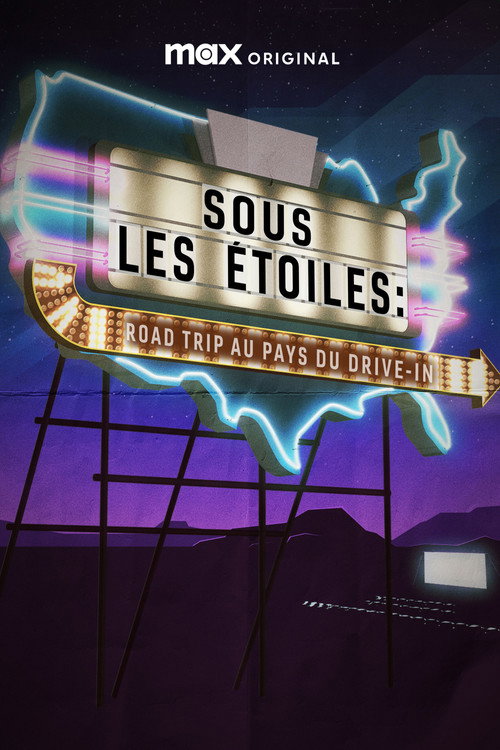 Постер фильма «Sous les étoiles : road trip au pays du Drive-in»
