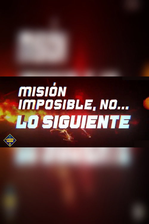 Постер фильма «Misión imposible, no... lo siguiente»