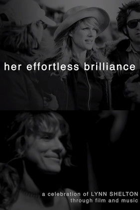 Постер фильма «Her Effortless Brilliance: A Celebration of Lynn Shelton Through Film and Music»