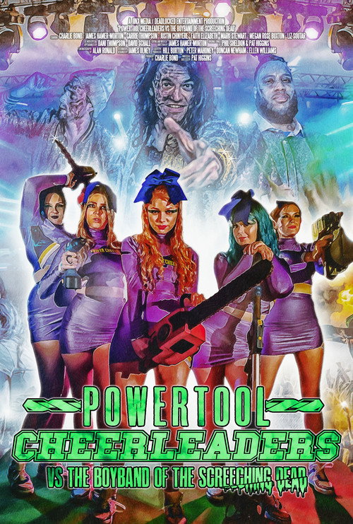 Постер фильма «Powertool Cheerleaders vs the Boyband of the Screeching Dead»