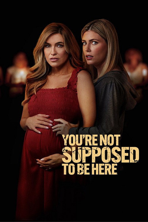 Постер фильма «You're Not Supposed to Be Here»